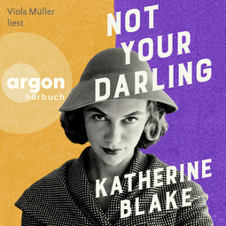 Hörbuchcover von Not Your Darling: Roman von Katherine Blake, wird gesprochen von Viola Müller