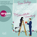 Hörbuchcover von Window Shopping – Eine weihnachtliche Versuchung von Tessa Bailey, wird gesprochen von Isabel Jakob, Henning Decker