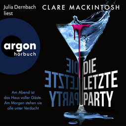Hörbuchcover von Die letzte Party: Kriminalroman von Clare Mackintosh, wird gesprochen von Julia Dernbach