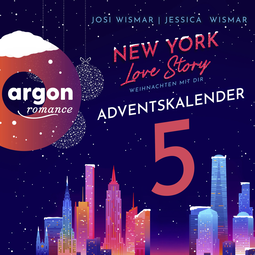 Hörbuchcover von New York Love Story – Weihnachten mit dir. Türchen 5: Ein Adventskalender von Josi Wismar, Jessica Wismar