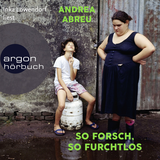 Hörbuchcover von So forsch, so furchtlos: Roman von Christiane Quandt
