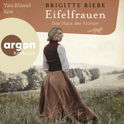 Hörbuchcover von Eifelfrauen: Das Haus der Füchsin von Brigitte Riebe, wird gesprochen von Yara Blümel