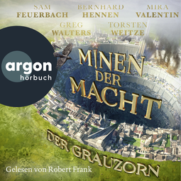 Hörbuchcover von Minen der Macht: Der Grauzorn von Sam Feuerbach, Bernhard Hennen, Mira Valentin, Greg Walters, Torsten Weitze, Fünf Federn, wird gesprochen von Robert Frank