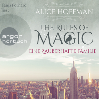 Hörbuchcover von The Rules of Magic. Eine zauberhafte Familie