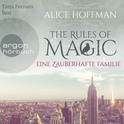 Hörbuchcover von The Rules of Magic. Eine zauberhafte Familie von Alice Hoffman, wird gesprochen von Tanja Fornaro