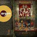 Hörbuchcover von The House Witch 2: Der Spion des Königs von Delemhach Emilie Nikota, wird gesprochen von Julian Horeyseck
