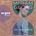 Hörbuchcover von Die Verlorene von Miriam Georg, wird gesprochen von Tanja Fornaro