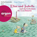 Hörbuchcover von Eliot und Isabella und das Geheimnis des Leuchtturms von Ingo Siegner, wird gesprochen von Stefan Kaminski