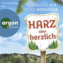 Hörbuchcover von Harz aber herzlich von Peter Godazgar, Alexandra Kui, wird gesprochen von Thomas Nicolai