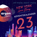 Hörbuchcover von New York Love Story – Weihnachten mit dir. Türchen 23: Ein Adventskalender von Josi Wismar, Jessica Wismar, wird gesprochen von Louis Friedemann Thiele