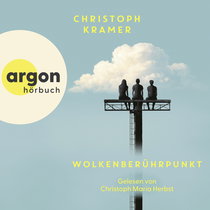 Hörbuchcover von Wolkenberührpunkt von Christoph Kramer, wird gesprochen von Christoph Maria Herbst