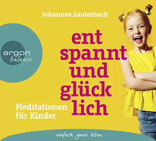 Hörbuchcover von Entspannt und glücklich: Meditationen für Kinder