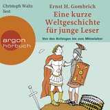 Hörbuchcover von Eine kurze Weltgeschichte für junge Leser: Von den Anfängen bis zum Mittelalter von Christoph Waltz