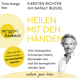 Hörbuchcover von Heilen mit den Händen: Wie Osteopathie Schmerzen lindert, Blockaden löst und Sie beweglicher werden lässt