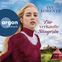 Hörbuchcover von Die verkaufte Sängerin: Roman von Iny Lorentz, wird gesprochen von Anne Moll