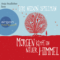 Hörbuchcover von Morgen kommt ein neuer Himmel von Lori Nelson Spielman, wird gesprochen von Anja Stadlober
