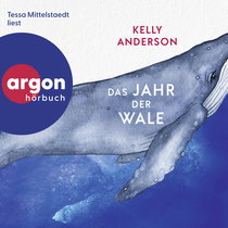 Hörbuchcover von Das Jahr der Wale von Kelly Anderson, wird gesprochen von Tessa Mittelstaedt