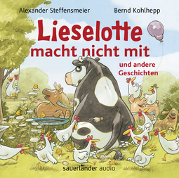Hörbuchcover von Lieselotte macht nicht mit: und andere Geschichten von Alexander Steffensmeier, wird gesprochen von Bernd Kohlhepp