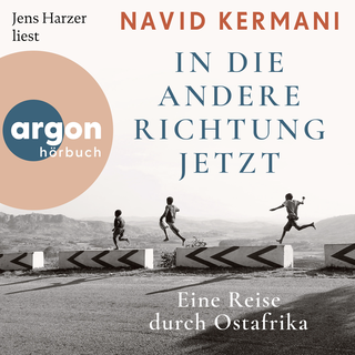 Hörbuchcover von In die andere Richtung jetzt: Eine Reise durch Ostafrika