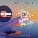 Hörbuchcover von Let's Talk About Feelings von Leif Randt, wird gesprochen von Leif Randt