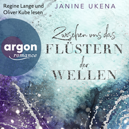 Hörbuchcover von Zwischen uns das Flüstern der Wellen: Roman von Janine Ukena, wird gesprochen von Regine Lange, Oliver Kube