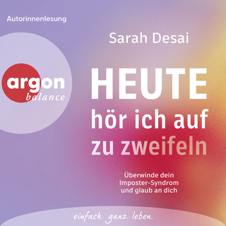 Hörbuchcover von Heute hör ich auf zu zweifeln: Überwinde dein Imposter-Syndrom und glaub an dich