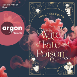 Hörbuchcover von Witch of Fate and Poison von Alexandra Fuchs, wird gesprochen von Saskia Haisch