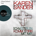 Hörbuchcover von Schwesterlein, komm stirb mit mir von Karen Sander, wird gesprochen von Oliver Siebeck