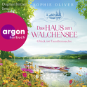 Hörbuchcover von Das Haus am Walchensee von Sophie Oliver, wird gesprochen von Dagmar Bittner