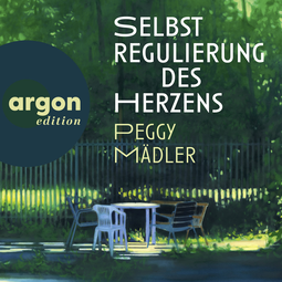 Hörbuchcover von Selbstregulierung des Herzens von Peggy Mädler, wird gesprochen von Timo Weisschnur