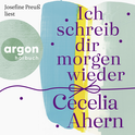 Hörbuchcover von Ich schreib dir morgen wieder von Cecelia Ahern, wird gesprochen von Josefine Preuß