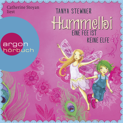 Hörbuchcover von Hummelbi – Eine Fee ist keine Elfe von Tanya Stewner, wird gesprochen von Catherine Stoyan