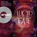 Hörbuchcover von Lucid Fate – Was, wenn wir nicht sterben? von Nina Martin, wird gesprochen von Marylu Poolman, Regine Lange, Max Hoffmann