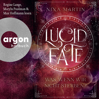 Hörbuchcover von Lucid Fate – Was, wenn wir nicht sterben?