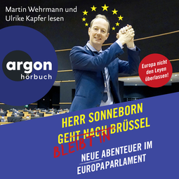 Hörbuchcover von Herr Sonneborn bleibt in Brüssel: Neue Abenteuer im Europaparlament von Martin Sonneborn, wird gesprochen von Martin Wehrmann, Ulrike Kapfer