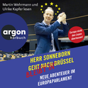 Hörbuchcover von Herr Sonneborn bleibt in Brüssel: Neue Abenteuer im Europaparlament von Martin Sonneborn, wird gesprochen von Martin Wehrmann, Ulrike Kapfer
