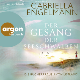 Hörbuchcover von Die Bücherfrauen von Listland. Der Gesang der Seeschwalben: Roman von Gabriella Engelmann, wird gesprochen von Silke Buchholz