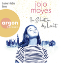 Hörbuchcover von Im Schatten das Licht von Jojo Moyes, wird gesprochen von Luise Helm