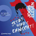 Hörbuchcover von Jogis Eleven: Jetzt wird's ernscht! von Christian Schiffer, Roland Griem, Dominik Kapahnke, Oliver Versch, wird gesprochen von Christian Schiffer