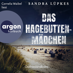 Hörbuchcover von Das Hagebutten-Mädchen: Ostfrieslandkrimi von Sandra Lüpkes, wird gesprochen von Cornelia Waibel