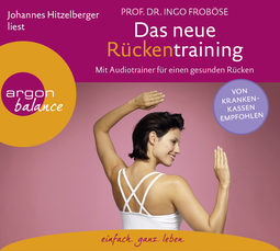 Hörbuchcover von Das neue Rückentraining: Mit Audiotrainer für einen gesunden Rücken von Prof. Dr. Ingo Froböse, wird gesprochen von Johannes Hitzelberger