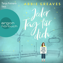 Hörbuchcover von Jeder Tag für dich: Roman von Abbie Greaves, wird gesprochen von Tanja Fornaro