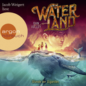 Hörbuchcover von Waterland – Stunde der Giganten von Dan Jolley, wird gesprochen von Jacob Weigert