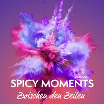 Hörbuchcover von Zwischen den Zeilen: Erotische Geschichte von spicy moments by argon, wird gesprochen von Tim Turner