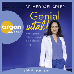 Hörbuchcover von Genial vital!: Wer seinen Körper kennt, bleibt länger jung von Dr. med. Yael Adler