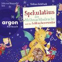Hörbuchcover von Spekulatius der Weihnachtsdrache und das Lebkuchenwunder von Tobias Goldfarb, wird gesprochen von Felix von Manteuffel