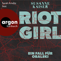 Hörbuchcover von Riot Girl: Ein Fall für Obalski von Susanne Kaiser, wird gesprochen von Sarah Arndtz