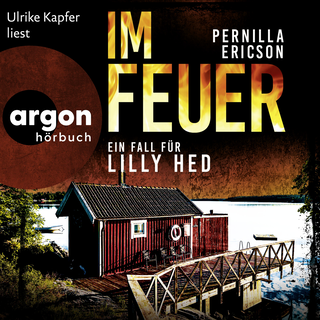 Hörbuchcover von Im Feuer: Ein Fall für Lilly Hed. Der brandheiße Bestseller aus Schweden