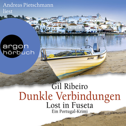 Hörbuchcover von Dunkle Verbindungen: Lost in Fuseta. Ein Portugal-Krimi von Gil Ribeiro, wird gesprochen von Andreas Pietschmann