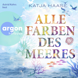 Hörbuchcover von Alle Farben des Meeres von Katja Haase